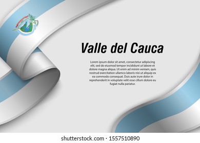 Waving ribbon or banner with flag of Valle del Cauca. Department of Colombia. Template for poster design