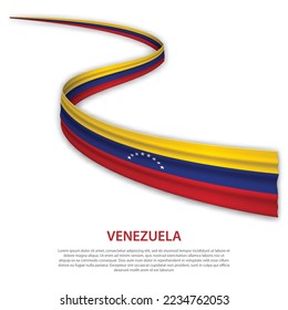 Waving ribbon or banner with flag of Venezuela. Template for independence day poster design