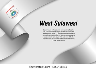 Waving ribbon or banner with flag of West Sulawesi. Province of Indonesia. Template for poster design