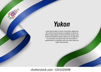 Waving ribbon or banner with flag of Yukon. Province of Canada. Template for poster design