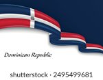 Waving ribbon with flag of Dominican Republic. Template for independence day poster design