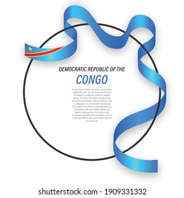 Waving Ribbon Flag Of DR Congo On Circle Frame. Template For Independence Day Poster Design