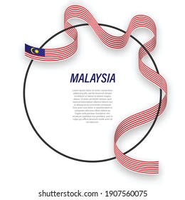 Waving ribbon flag of Malaysia on circle frame. Template for independence day poster design