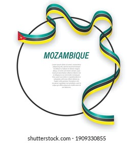 Waving ribbon flag of Mozambique on circle frame. Template for independence day poster design