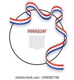 Waving ribbon flag of Paraguay on circle frame. Template for independence day poster design
