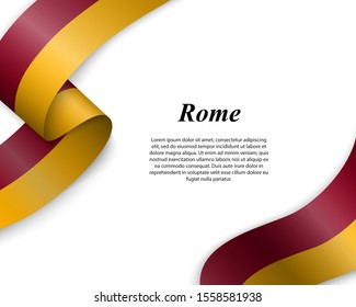 Waving ribbon with flag of Rome City. Template for poster design