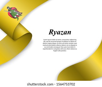 Waving ribbon with flag of Ryazan City. Template for poster design