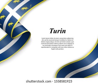 Waving ribbon with flag of Turin City. Template for poster design