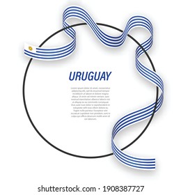 Waving ribbon flag of Uruguay on circle frame. Template for independence day poster design