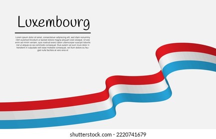 Waving ribbon with luxembourg flag template for independence day poster design
