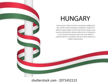 Waving ribbon on pole with flag of Hungary. Template for independence day poster design