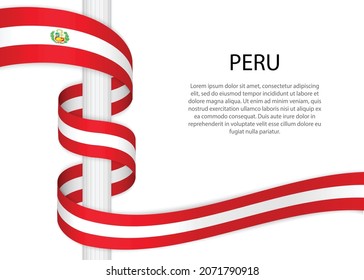 Waving ribbon on pole with flag of Peru. Template for independence day poster design