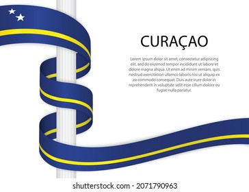 Waving ribbon on pole with flag of Curacao. Template for independence day poster design
