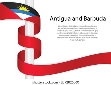 Waving ribbon on pole with flag of Antigua and Barbuda. Template for independence day poster design