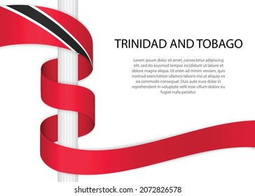 Waving ribbon on pole with flag of Trinidad and Tobago. Template for independence day poster design