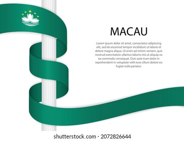 Waving ribbon on pole with flag of Macau. Template for independence day poster design