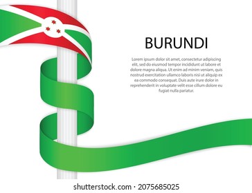 Waving ribbon on pole with flag of Burundi. Template for independence day poster design