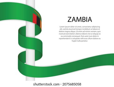 Waving ribbon on pole with flag of Zambia. Template for independence day poster design