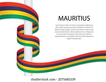 Waving ribbon on pole with flag of Mauritius. Template for independence day poster design