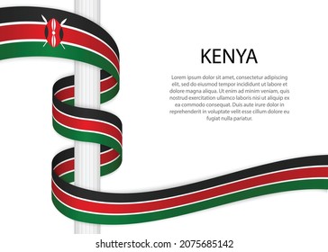 Waving ribbon on pole with flag of Kenya. Template for independence day poster design