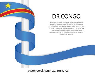 Waving ribbon on pole with flag of DR Congo. Template for independence day poster design