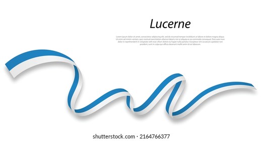 Waving ribbon or stripe with flag of Luzern is a region of Switzerland