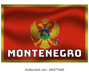 Waving with shadow and name of country National flag of Montenegro. original colors and proportion. Simply vector illustration eps10, from countries flag set.