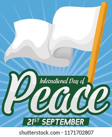 Waving white flag: a symbol of peace with greeting message in commemoration of International Day of Peace in September 21.