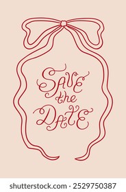 Wavy frame with bow and lettering save the date. Vector outline illustration in coquette aesthetic. Greeting card invitation template with hand drawn ribbon and quote