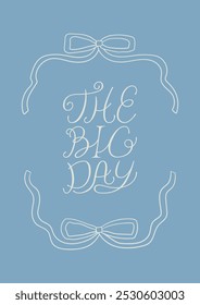 Wavy frame with bows and lettering the big day. Vector outline illustration in retro coquette aesthetic. Greeting card invitation template with hand drawn ribbons and quote