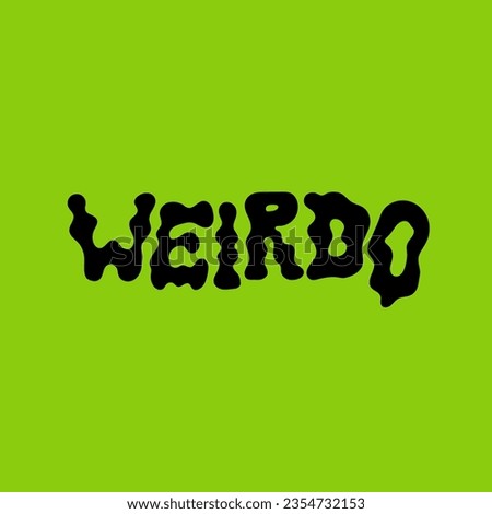 Wavy lettering weirdo. Vector incscription in groovy y2k style. Freaky halloween concept
