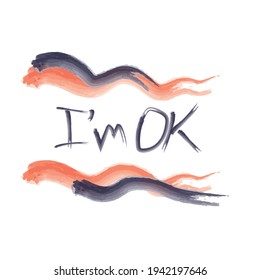 wavy lines with a red and blue brush. positive vibes and the text " I'm ok"