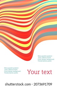 Wavy lines or ribbons. Multicolored striped gradient. Creative unusual background with abstract gradient wave lines for creating trendy banner, poster. Vector eps
