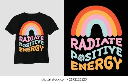 Wavy Retro Groovy T-shirt Design. Quotes with “radiate positive energy” Design vector Graphic Design T-Shirt, mag, sticker, wall mat, etc. Design vector Graphic Template