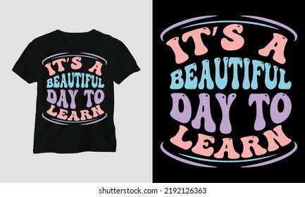 Wavy Retro Groovy T-shirt Design. Quotes with “it’s a beautiful day to learn” Design vector Graphic Design T-Shirt, mag, sticker, wall mat, etc. Design vector Graphic Template