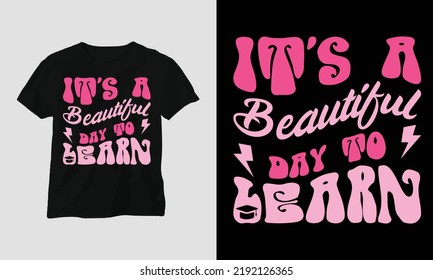 Wavy Retro Groovy T-shirt Design. Quotes with “it’s a beautiful day to learn” Design vector Graphic Design T-Shirt, mag, sticker, wall mat, etc. Design vector Graphic Template