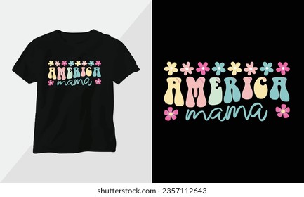 Wavy Retro Groovy T-shirt Design. Quotes with “America mama” Design vector Graphic Design T-Shirt, mag, sticker, wall mat, etc. Design vector Graphic Template