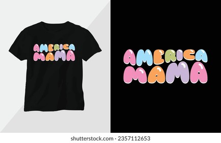 Wavy Retro Groovy T-shirt Design. Quotes with “America mama” Design vector Graphic Design T-Shirt, mag, sticker, wall mat, etc. Design vector Graphic Template