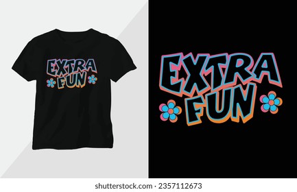 Wavy Retro Groovy T-shirt Design. Quotes with “extra fun” Design vector Graphic Design T-Shirt, mag, sticker, wall mat, etc. Design vector Graphic Template