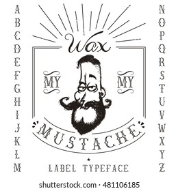 "Wax my mustache" label typeface with stylish illustration of cartoon hipster