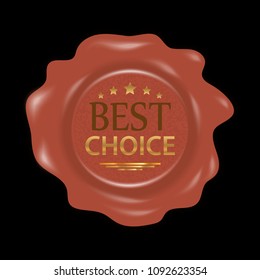 Wax stamp. Rubber seal stamp with badges "Best choice". Vector illustration.