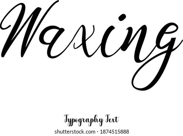 Waxing Text Phrase Cursive Calligraphy Typeface