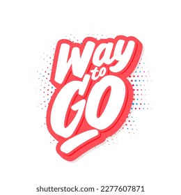 Way to go. Vector handwritten lettering.