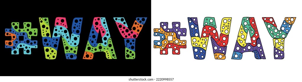 WAY Hashtag. Multicolored bright isolate curves doodle letters. Trendy popular Hashtag #WAY for web resources, social network stories, banner, t-shirts. Stock vector.
