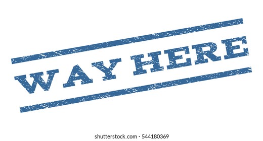Way Here watermark stamp. Text caption between parallel lines with grunge design style. Rubber seal stamp with dirty texture. Vector cobalt blue color ink imprint on a white background.