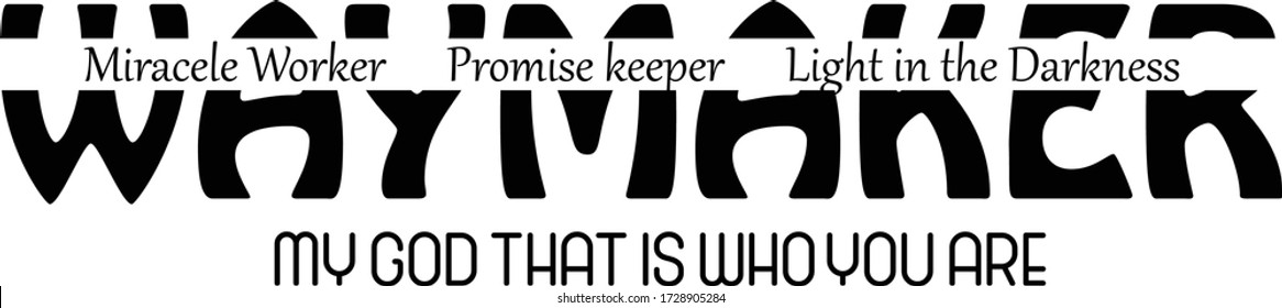 Way maker, Christian faith, Typography for print or use as poster, card, flyer or T Shirt 