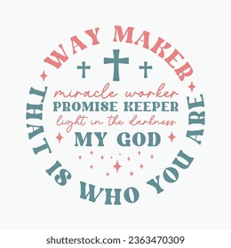 Way Maker Miracle Worker Promise Keeper Light In The Darkness retro typography