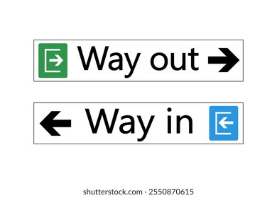 Way out, way in. Two directional signs with text, arrow and symbol on white background. Long horizontal shape.