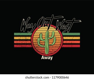 way out west and cactus with slogan western road tripper style t-shirt design, print, typography, label with styled saguaro cactus and rocks. Vector illustration.