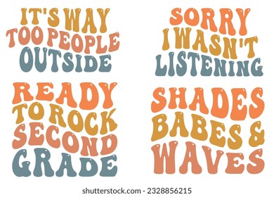  It's Way Too People Outside, Sorry I Wasn't Listening, Ready to Rock 2nd Grade, Shades Babes and Waves retro wavy SVG bundle T-shirt designs